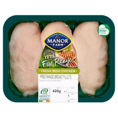 Fresh Class A Irish Free Range Chicken Breast Fillets<br/><br/><b>Features</b><br/>Home of Irish Chicken Since 1775<br/>Fresh Irish Chicken<br/><br/><b>Pack Size</b><br/>420g ℮<br/><br/><br/><b>Ingredients</b><br/>100% Irish Free Range Chicken<br/><br/><b>Safety Warning</b><br/>FOOD SAFETY<br/>
Although every care has been taken to remove bones, some may remain.<br/>
Always wash hands, surfaces and utensils thoroughly after contact with raw meat.<br/><br/><b>Storage Type</b><br/>Chilled<br/><br/><b>Storage and Usage Statements</b><br/>Suitable for Home Freezing<br/>Cannot be Microwaved<br/>Keep Refrigerated<br/><br/><b>Storage</b><br/>Keep refrigerated between 0°C and +4°C. Once opened, keep refrigerated and use within 24 hours.<br/>
Do not exceed use by date.<br/>
If freezing, freeze on the day of purchase. Use within one month of freezing, Defrost thoroughly in a refrigerator prior to cooking. Do not refreeze once thawed. Use within 24 hours of defrosting.<br/><br/><b>Storage Conditions</b><br/>Min Temp °C 0<br/>Max Temp °C 4<br/><br/><b>Cooking Guidelines</b><br/>Oven cook - From Chilled - All appliances vary the times and temperatures given are guidelines only. For best results refer to manufacturer's guidelines. Remove all packaging.<br/>
Pre-heat conventional oven to 200°C/400°F/Gas Mark 6. Fan assisted oven 180°C. Place in an oven proof dish. Cover loosely with tinfoil and cook on middle shelf of oven for 25-35 minutes.<br/>
Ensure product is thoroughly cooked before eating. To check product is cooked, insert a skewer into the deepest part of the flesh. If product is cooked, the juices will run clear, if not continue to cook and repeat check as required. Not suitable for microwave cooking.<br/><br/>Country of Origin - Ireland<br/><br/><b>Company Name</b><br/>Manor Farm<br/><br/><b>Company Address</b><br/>Shercock,<br/>
Co. Cavan,<br/>
Republic of Ireland.<br/><br/><b>Durability after Opening</b><br/>Consume Within - Hours - 24<br/><br/><b>Web Address</b><br/>www.manorfarm.ie<br/><br/><b>Return To</b><br/>Manor Farm,<br/>
Shercock,<br/>
Co. Cavan,<br/>
Republic of Ireland.<br/>
www.manorfarm.ie<br/>