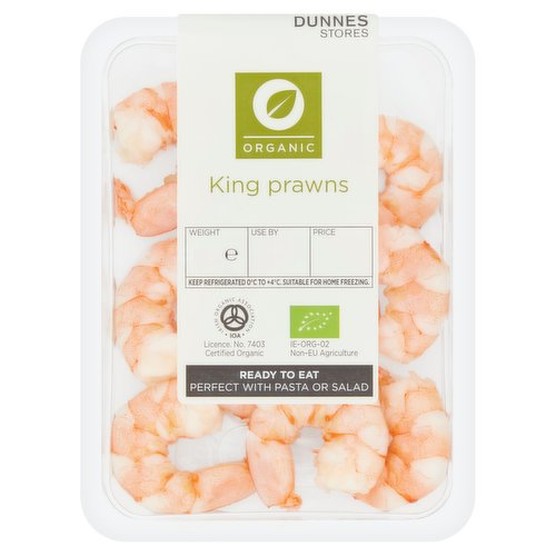 Cooked & Peeled Organic King Prawns (Defrosted)<br/><br/><b>Nutritional Claims</b><br/>High in Protein<br/><br/><b>Features</b><br/>Ready to Eat<br/>Perfect with Pasta or Salad<br/>Responsibly Sourced<br/>High in Protein<br/><br/><b>Pack Size</b><br/>90g ℮<br/><br/><b>Usage Other Text</b><br/>Number of servings per pack: 1<br/><br/><b>Usage Count</b><br/>Number of uses - Servings - 1<br/><br/><b>Recycling Info</b><br/>Film - Widely Recycled<br/>Tray - Widely Recycled<br/><br/><br/><b>Ingredients</b><br/>Organic King Prawns (98%) (<span style='font-weight: bold;'>Crustaceans</span>)<br/>Salt<br/>Alcohol Vinegar<br/><br/><b>Allergy Advice</b><br/>For allergens, see ingredients in <span style='font-weight: bold;'>bold</span>.<br/><br/><br/><b>Allergy Text</b><br/>May also contain Molluscs and Sulphites.<br/><br/><br/><b>Safety Warning</b><br/>CAUTION: Whilst every effort has been made to remove all shells, some may remain.<br/><br/><b>Storage Type</b><br/>Chilled<br/><br/><b>Storage and Usage Statements</b><br/>Suitable for Home Freezing<br/>Keep Refrigerated<br/>Ready to Eat<br/><br/><b>Storage</b><br/>Keep refrigerated 0° to +4°C.<br/>
Consume within 24 hours of opening and by 'use by date. For 'use by' date and weight, see front of pack. Suitable for home freezing. If freezing, freeze on the day of purchase and consume within 1 month. Defrost thoroughly in refrigerator and consume within 24 hours. Once thawed do not refreeze. This product has been previously frozen and defrosted to chill temperature under controlled conditions. Further freezing will not affect the quality.<br/><br/><b>Storage Conditions</b><br/>Min Temp °C 0<br/>Max Temp °C 4<br/><br/><b>Origin</b><br/>King Prawns (Litopenaeus vannamei) farmed in E: Ecuador and H: Honduras<br/>Packed in Co. Cork<br/><br/><b>Company Name</b><br/>Dunnes Stores<br/><br/><b>Company Address</b><br/>46-50 South Great George's Street,<br/>
Dublin 2.<br/>
<br/>
Store 3,<br/>
Forestside S.C.,<br/>
Upr. Galwally Rd.,<br/>
Belfast,<br/>
BT8 6FX.<br/><br/><b>Return To</b><br/>Dunnes Stores,<br/>
46-50 South Great George's Street,<br/>
Dublin 2.<br/>
<br/>
Dunnes Stores,<br/>
Store 3,<br/>
Forestside S.C.,<br/>
Upr. Galwally Rd.,<br/>
Belfast,<br/>
BT8 6FX.<br/>