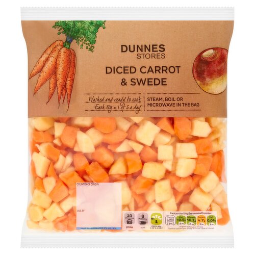 Freshly Prepared and Ready to Cook Diced Carrot & Swede<br/><br/><b>Features</b><br/>Freshly Prepared<br/>Washed & ready to cook<br/>Steam, boil or microwave in bag<br/>Steam 10 Minutes, Boil 8 Minutes<br/>Each 80g 1 of 5 a Day<br/><br/><b>Pack Size</b><br/>500g ℮<br/><br/><b>Usage Other Text</b><br/>Number of Servings Per Pack: 6 Approx.<br/><br/><b>Usage Count</b><br/>Number of uses - Servings - 6<br/><br/><b>Recycling Info</b><br/>Film - Not Yet Recycled<br/><br/><br/><b>Ingredients</b><br/>Swede (60%)<br/>Carrot (40%)<br/><br/><b>Storage Type</b><br/>Chilled<br/><br/><b>Storage and Usage Statements</b><br/>Not Suitable for Home Freezing<br/>Keep Refrigerated<br/><br/><b>Storage</b><br/>Keep Refrigerated 0°C to +4°C.<br/>
- Consume within 24 hours of opening and by 'use by' date.<br/>
- For 'use by' date, see front of pack.<br/>
- Not suitable for home freezing.<br/><br/><b>Storage Conditions</b><br/>Min Temp °C 0<br/>Max Temp °C 4<br/><br/><b>Cooking Guidelines</b><br/>Cooking Instructions - General - Cooking times will vary with appliances, the following are guidelines only.<br/>
Always Check the Product is Piping Hot Throughout Before Serving.<br/>
Do Not Reheat Once Cooked.<br/>Hob - From Chilled - Boil & Simmer 5-8 mins.<br/>
- Remove all packaging.<br/>
- Place diced carrot and swede in a saucepan of boiling water, bring back to the boil.<br/>
- Simmer for time indicated above.<br/>
- Drain and serve.<br/>Microwave - From Chilled - 700W 5 mins. 800W 4 1/2 mins. 900W 4 mins.<br/>
- Pierce film.<br/>
- Place diced carrot and swede bag onto a microwaveable plate and cook for times indicated.<br/>
- Allow to stand for 1 minute before opening bag and serving.<br/>Steam - From Chilled - 8-10 mins.<br/>
- Remove all packaging.<br/>
- Steam over a pan of simmering water for time indicated above.<br/><br/>Country of Origin - Northern Ireland<br/>Packed In - Northern Ireland<br/><br/><b>Origin</b><br/>Produced and packed in Co. Tyrone, Northern Ireland<br/><br/><b>Company Name</b><br/>Dunnes Stores / Dunnes Stores (Bangor) Ltd.<br/><br/><b>Company Address</b><br/>Dunnes Stores,<br/>
46-50 South Great George's Street,<br/>
Dublin 2.<br/>
<br/>
Dunnes Stores (Bangor) Ltd.,<br/>
28 Hill Street,<br/>
Newry,<br/>
Co. Down,<br/>
BT34 1AR.<br/><br/><b>Return To</b><br/>Quality Guarantee<br/>
Dunnes Stores is a brand of quality and better value since 1944. If you try and are not entirely satisfied with this Dunnes Stores product, please return the item with the original packaging and receipt to the store and we will be happy to replace or refund it for you.<br/>
This does not affect your statutory rights.<br/>
Dunnes Stores,<br/>
46-50 South Great George's Street,<br/>
Dublin 2.<br/>
<br/>
Dunnes Stores (Bangor) Ltd.,<br/>
28 Hill Street,<br/>
Newry,<br/>
Co. Down,<br/>
BT34 1AR.<br/>
