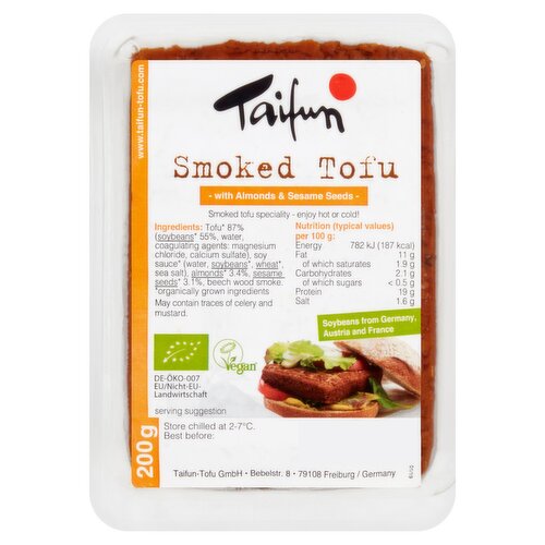 <b>Features</b><br/>Smoked tofu speciality - enjoy hot or cold!<br/>Soybeans from Germany Austria and France<br/>Suitable for vegans<br/><br/><b>Lifestyle</b><br/>Suitable for Vegans<br/><br/><b>Pack Size</b><br/>200g ℮<br/><br/><br/><b>Ingredients</b><br/>Tofu* 87% (<span style='text-decoration: underline;'>Soybeans</span>* 55%, Water, Coagulating Agents: Magnesium Chloride, Calcium Sulfate)<br/>Soy Sauce* (Water, <span style='text-decoration: underline;'>Soybeans</span>*, <span style='text-decoration: underline;'>Wheat</span>*, Sea Salt)<br/><span style='text-decoration: underline;'>Almonds</span>* 3.4%<br/><span style='text-decoration: underline;'>Sesame Seeds</span>* 3.1%<br/>Beech Wood Smoke<br/>*Organically grown ingredients<br/><br/><b>Allergy Text</b><br/>May contain traces of Celery and Mustard.<br/><br/><br/><b>Storage Type</b><br/>Chilled<br/><br/><b>Storage and Usage Statements</b><br/>Keep Refrigerated<br/><br/><b>Storage</b><br/>Store chilled at 2-7°C.<br/><br/><b>Storage Conditions</b><br/>Min Temp °C 2<br/>Max Temp °C 7<br/><br/><b>Company Name</b><br/>Taifun-Tofu GmbH<br/><br/><b>Company Address</b><br/>Bebelstr. 8,<br/>
79108 Freiburg,<br/>
Germany.<br/><br/><b>Web Address</b><br/>www.taifun-tofu.com<br/><br/><b>Return To</b><br/>Taifun-Tofu GmbH,<br/>
Bebelstr. 8,<br/>
79108 Freiburg,<br/>
Germany.<br/>
www.taifun-tofu.com<br/>