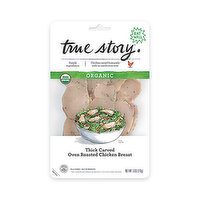 True Story Organic Thick Carved Oven Roasted Chicken Breast, 6 Ounce