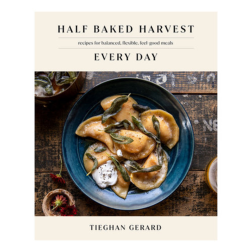 Half Baked Harvest Everyday Cookbook