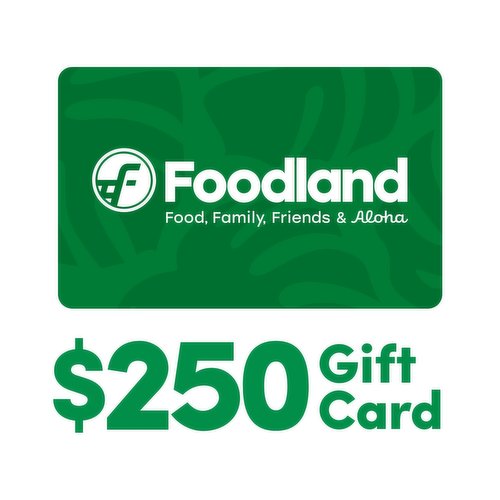 $250 Foodland Gift Card