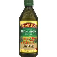 Pompeian Olive Oil, Extra Virgin, Robust, 16 Fluid ounce