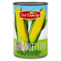 Our Family Whole Kernel Sweet Corn, 15.25 Ounce