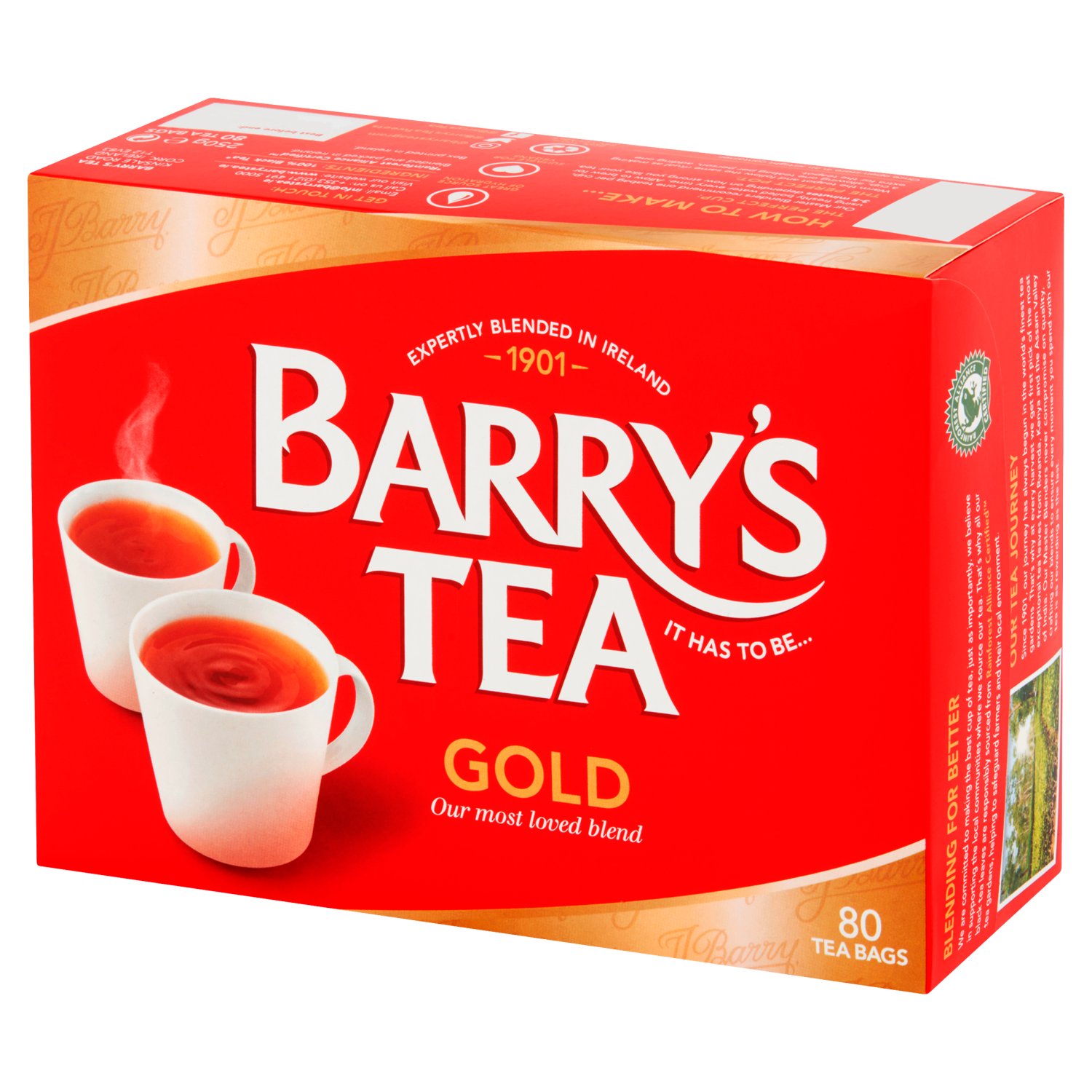 It has to be... Barry's Gold
We at Barry's Tea always use our skill and expertise to blend to Irish tastes. Our Gold Blend is exceptional in its quality and bright golden colour, every time.

100% Natural Black Tea
From Rainforest Alliance Certified™ tea gardens
Selected and Sourced
Across Rwanda, Kenya and the Assam Valley of India
Expertly Blended in Ireland
By our Master Blenders who never compromise on quality
Making Tea Moments
It has to be... Barry's Tea