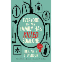 Everyone - in My Family Has Killed Someone: A Novel, 1 Each