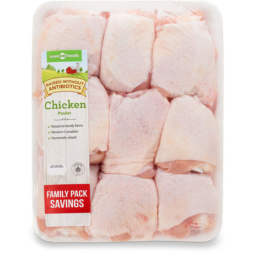 Save-On-Foods - Chicken Thighs Skin On Bone In, Raised Without Antibiotics, Family Pack