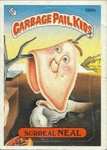 Surreal NEAL #196b 1986 Garbage Pail Kids