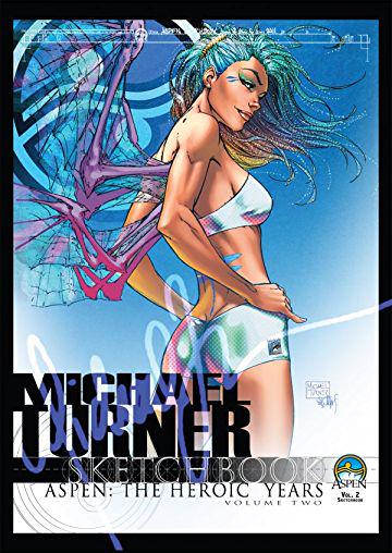 Michael Turner Sketchbook: The Heroic Years Vol. 2 (2012) Comic Books Michael Turner Sketchbook