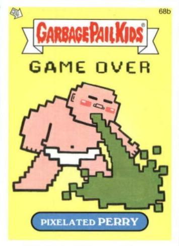 Pixelated PERRY #68b 2013 Garbage Pail Kids