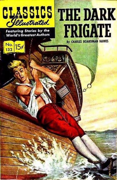 The Dark Frigate #132 (1956) Comic Books Classics Illustrated