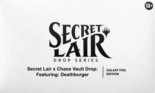 Secret Lair X Chaos Vault Drop: Featuring: Deathburger