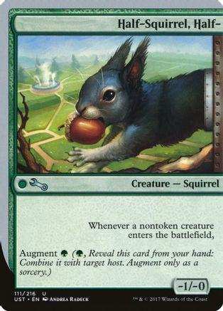 Half-Squirrel, Half- (Magic Unstable)