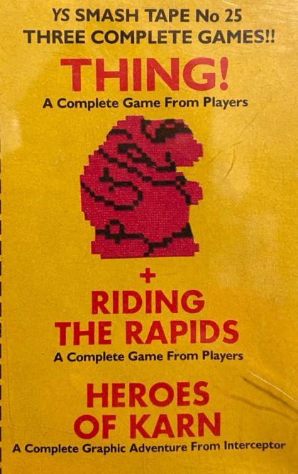 YS Smash Tape No. 25: Thing! + Riding the Rapids + Heroes of Karn ZX Spectrum