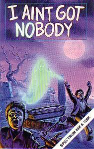 I Aint Got Nobody ZX Spectrum