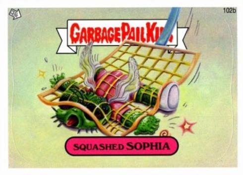 Squashed SOPHIA #102b 2013 Garbage Pail Kids