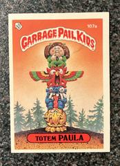 Totem Paula #107A Garbage Pail Kids 1986 Mini Prices