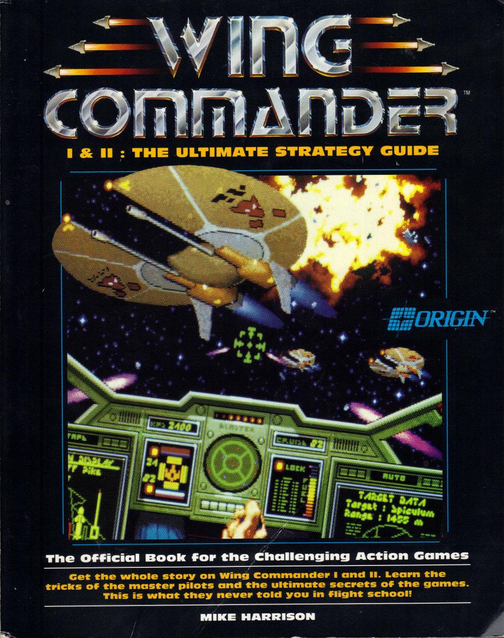 Wing Commander I & II: The Ultimate Strategy Guide Strategy Guide