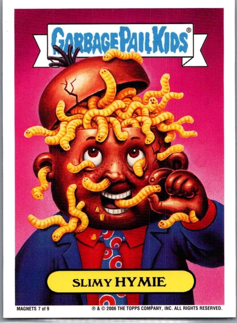 Slimy HYMIE #7 2006 Garbage Pail Kids