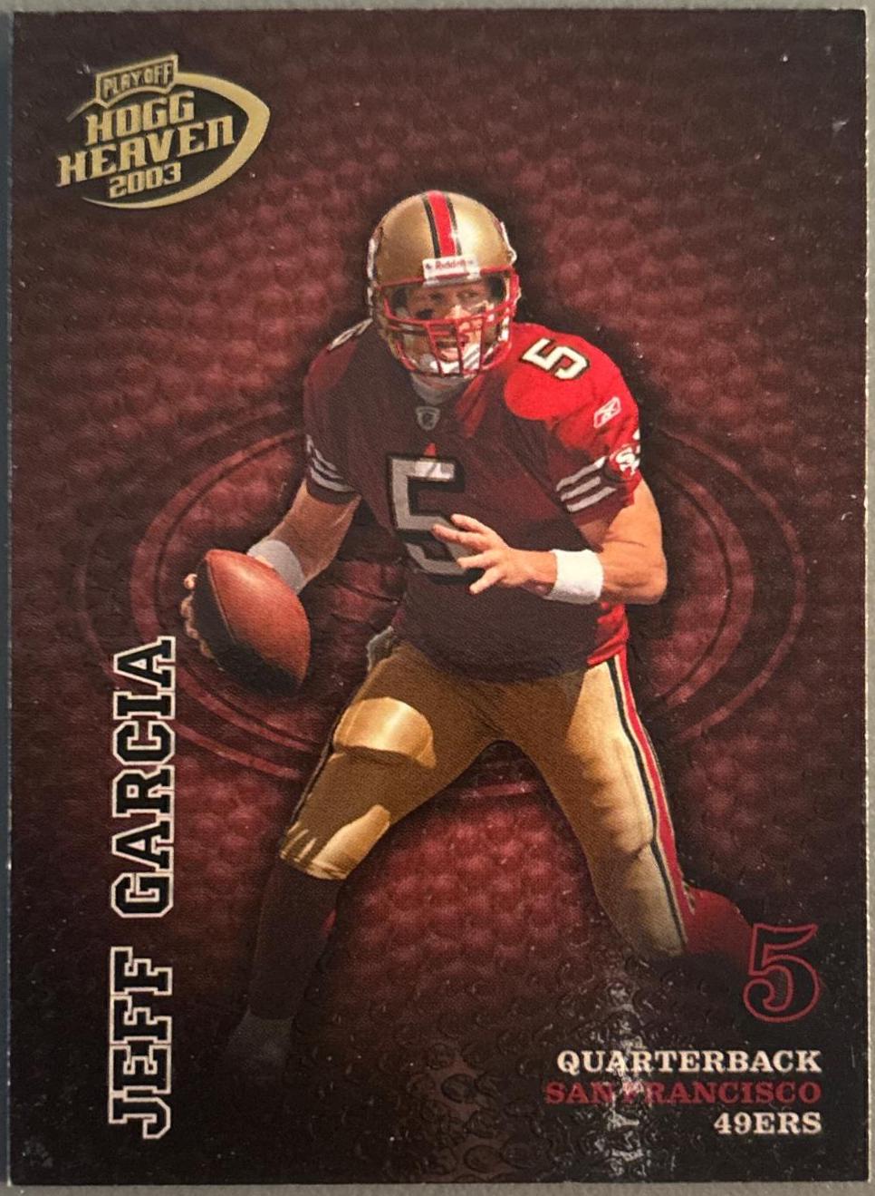 Jeff Garcia #121 2003 Playoff Hogg Heaven Football