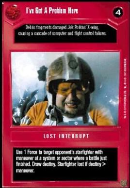 I've Got A Problem Here Star Wars CCG Premiere