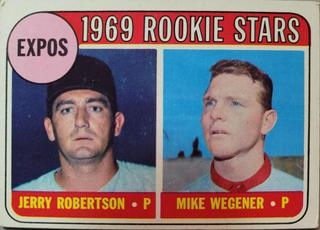 Expos 1969 Rookie Stars: Jerry Robertson / Mike Wegener