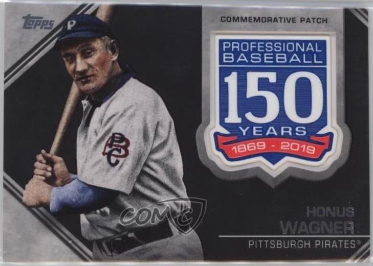 Honus Wagner #AMP-HW 2019 Topps 150th Anniversary Commemorative Patch Baseball