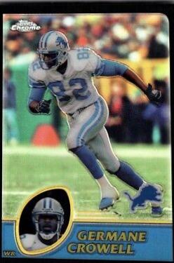Germane Crowell #63 2003 Topps Chrome Football