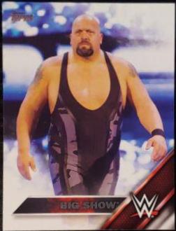 Big Show #6 Wrestling Cards 2016 Topps WWE