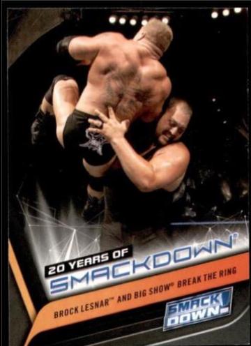 Brock Lesnar and Big Show Break the Ring #SD-12 Wrestling Cards 2019 Topps WWE 20 Years of SmackDown Live