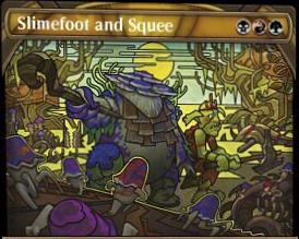 Slimefoot and Squee