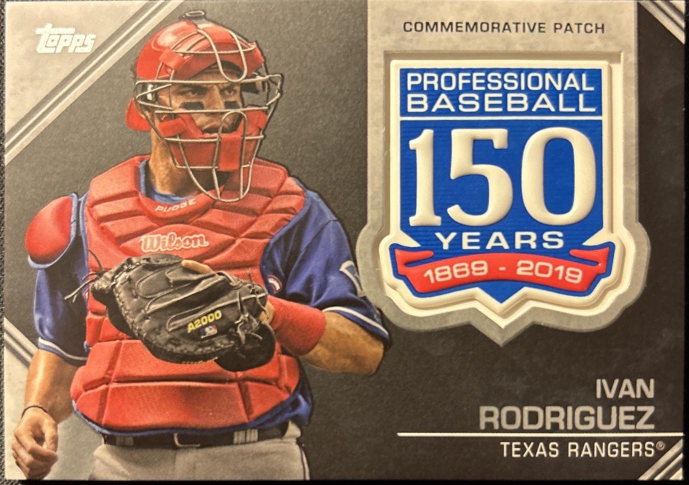 Ivan Rodriguez #AMP-IR 2019 Topps 150th Anniversary Commemorative Patch Baseball