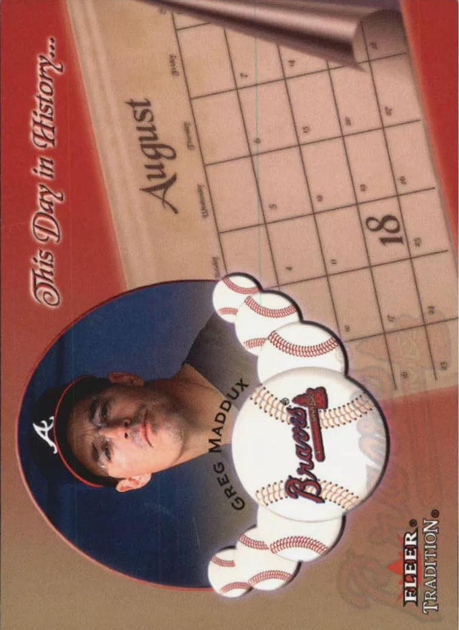 Greg Maddux #16 Baseball Cards 2002 Fleer Tradition This Day in History