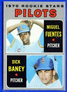 Pilots 1970 Rookie Stars: Miguel Fuentes / Dick Baney