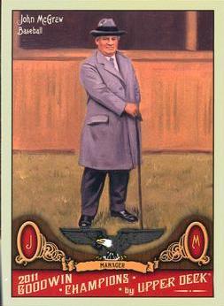 John McGraw #140 2011 Goodwin Champions Baseball