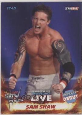 Sam Shaw #79 Wrestling Cards 2013 TriStar TNA Impact Live