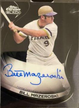 Bill Mazeroski #CBA-BM 2022 Topps Chrome Black Baseball Autographs