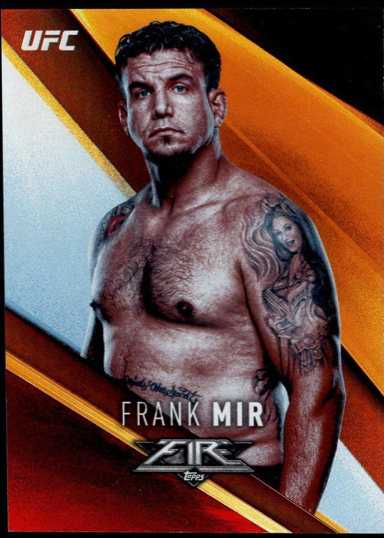 Frank Mir #14 Ufc Cards 2017 Topps UFC Fire