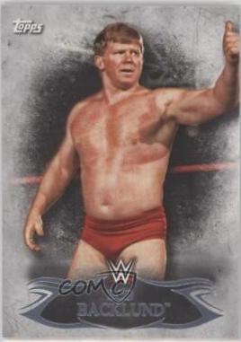 Bob Backlund #72 Wrestling Cards 2015 Topps WWE Undisputed