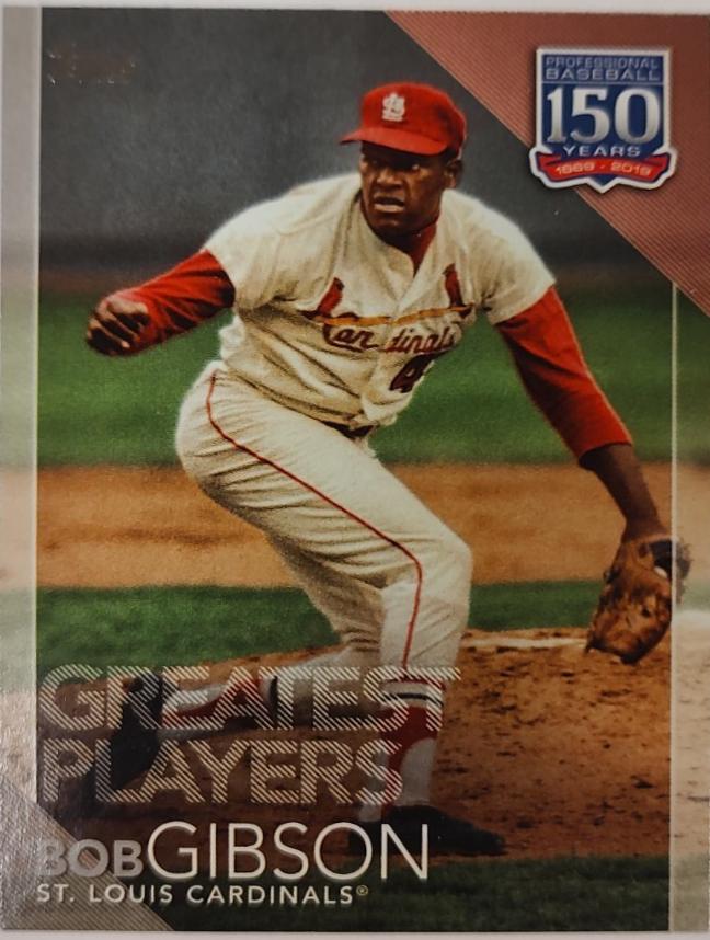 Bob Gibson #150-76 2019 Topps 150 Years of Professional Baseball
