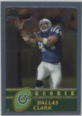 Dallas Clark #196 2003 Topps Chrome Football