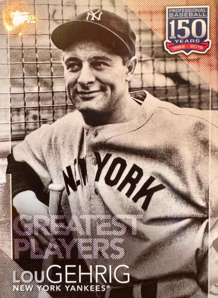 Lou Gehrig #150-53 Baseball Cards 2019 Topps 150 Years of Baseball Greatest Players