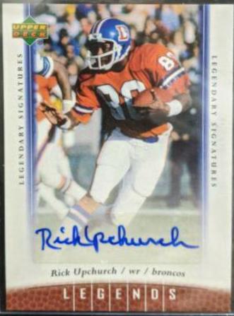 Rick Upchurch #45 Football Cards 2006 Upper Deck Legends Legendary Signatures