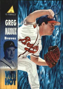 Greg Maddux #WH12 Baseball Cards 1995 Pinnacle White Hot