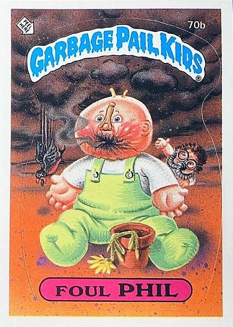 Foul PHIL #70b 1985 Garbage Pail Kids
