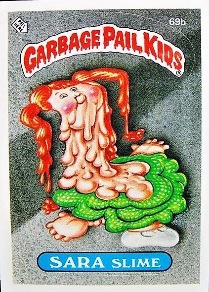 SARA Slime #69b 1985 Garbage Pail Kids
