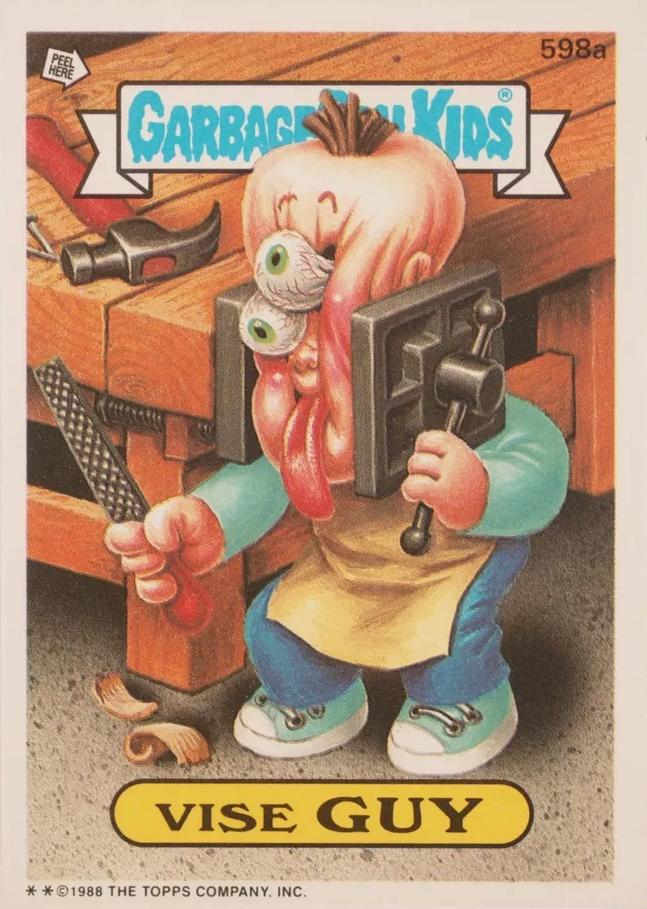 Vise GUY #598a 1988 Garbage Pail Kids