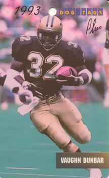 Vaughn Dunbar #98 1993 Chris Martin Enterprises Dog Tags Plus Football