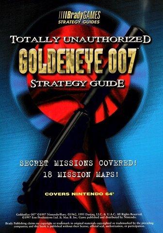 Totally Unauthorized Goldeneye 007 Strategy Guide Strategy Guide